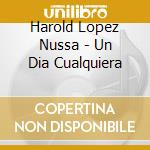 Harold Lopez Nussa - Un Dia Cualquiera cd