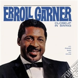 Erroll Garner - Closeup In Swing cd musicale