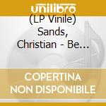 (LP Vinile) Sands, Christian - Be Water [2 Lp] vinile