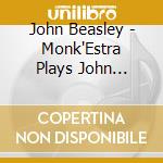 John Beasley - Monk'Estra Plays John Beasley cd musicale