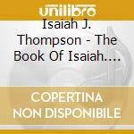 Isaiah J. Thompson - The Book Of Isaiah. Modern Jazz Ministry cd