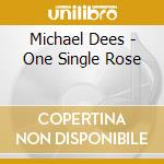 Michael Dees - One Single Rose cd