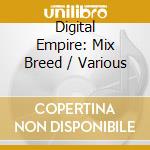 Digital Empire: Mix Breed / Various cd musicale di Terminal Video