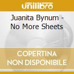 Juanita Bynum - No More Sheets cd musicale di Juanita Bynum