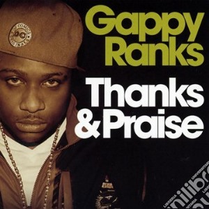 Gappy Ranks - Thanks & Praise cd musicale di Ranks Gappy