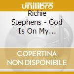 Richie Stephens - God Is On My Side cd