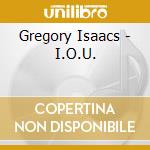 Gregory Isaacs - I.O.U. cd musicale di Gregory Isaacs
