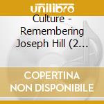 Culture - Remembering Joseph Hill (2 Cd) cd musicale di Culture