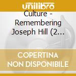 Culture - Remembering Joseph Hill (2 Cd) cd