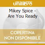 Mikey Spice - Are You Ready cd
