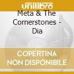 Meta & The Cornerstones - Dia cd