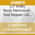 (LP Vinile) Beres Hammond - Soul Reggae Ltd Edition lp vinile