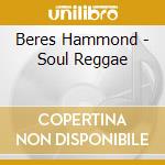 Beres Hammond - Soul Reggae cd musicale