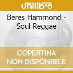 Beres Hammond - Soul Reggae cd