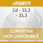 Cd - 33,3 - 33,3 cd musicale di 33,3