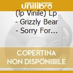 (lp Vinile) Lp - Grizzly Bear - Sorry For The Delay lp vinile di GRIZZLY BEAR