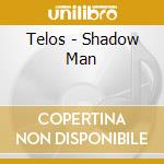 Telos - Shadow Man cd