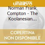 Norman Frank Compton - The Koolanesian Heart cd musicale di Norman Frank Compton