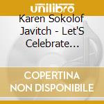 Karen Sokolof Javitch - Let'S Celebrate Being Jewish cd