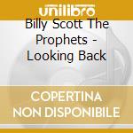 Billy Scott The Prophets - Looking Back cd
