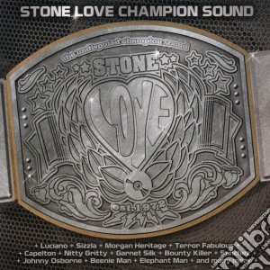 Stone Love Champion Sound Vol. 1 cd musicale di Stone Love
