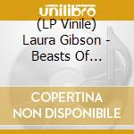(LP Vinile) Laura Gibson - Beasts Of Seasons lp vinile di LAURA GIBSON