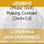 (Music Dvd) Making Contakt (Dvd+Cd) cd