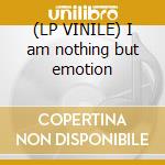 (LP VINILE) I am nothing but emotion cd