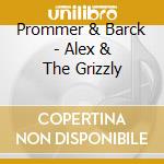 Prommer & Barck - Alex & The Grizzly cd