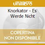 Knorkator - Es Werde Nicht cd