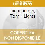 Lueneburger, Tom - Lights cd