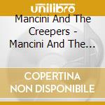 Mancini And The Creepers - Mancini And The Creepers cd