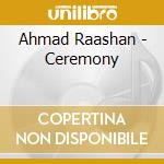 Ahmad Raashan - Ceremony