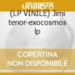 (LP VINILE) Jimi tenor-exocosmos lp lp vinile di Tenor Jimi