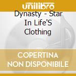Dynasty - Star In Life'S Clothing cd musicale di Dynasty