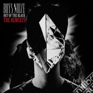 Boys Noize - Out Of The Black - Remixes cd musicale di Noize Boys