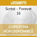 Scntst - Forever 16 cd musicale di Scntst
