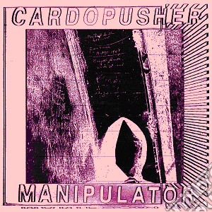 Cardopusher - Manipulator (2 Lp) cd musicale di Cardopusher