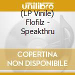 (LP Vinile) Flofilz - Speakthru