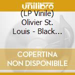 (LP Vinile) Olivier St. Louis - Black Music (Lp+Mp3) vinile