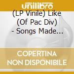 (LP Vinile) Like (Of Pac Div) - Songs Made While High vinile