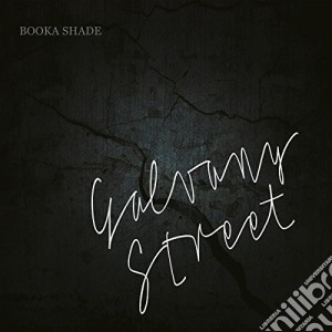 Booka Shade - Galvany Street (2 Cd) cd musicale di Shade Booka