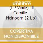 (LP Vinile) Ill Camille - Heirloom (2 Lp) vinile