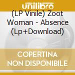 (LP Vinile) Zoot Woman - Absence  (Lp+Download) lp vinile di Zoot Woman