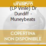 (LP Vinile) Dr Dundiff - Muneybeats
