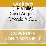 (LP Vinile) David August - Dcxxxix A.C. (Ltd. Edt.) (2 Lp) vinile