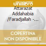 Attarazat Addahabia /Faradjallah - Al Hadaoui cd musicale