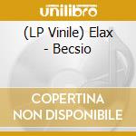 (LP Vinile) Elax - Becsio vinile