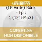 (LP Vinile) Rdnk - Ep : 1 (12''+Mp3) lp vinile