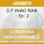 (LP Vinile) Rdnk - Ep: 2 lp vinile